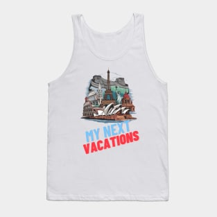 Wanderlust Chronicles: MY NEXT VACATIONS Tank Top